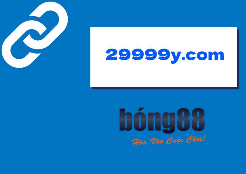 Các bước đơn giản để vào bong88 qua link 29999y.com